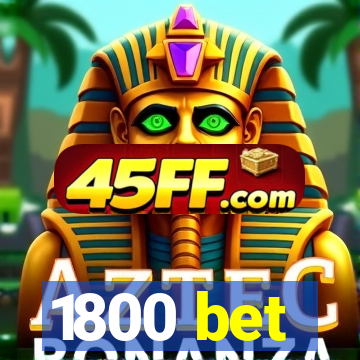 1800 bet